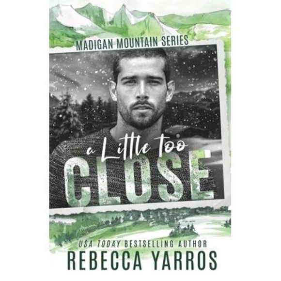 A Little Too Close -- Rebecca Yarros - Picture 1 of 1
